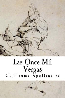 Las Once Mil Vergas by Apollinaire, Guillaume