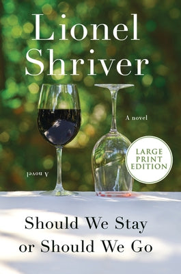 Should We Stay or Should We Go by Shriver, Lionel