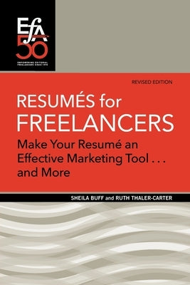 Resumés for Freelancers: Make Your Résumé an Effective Marketing Tool . . . and More! by Buff, Sheila