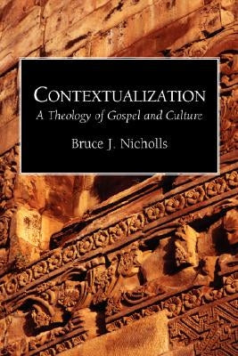 Contextualization: A Theology of Gospel and Culture by Nicholls, Bruce J.