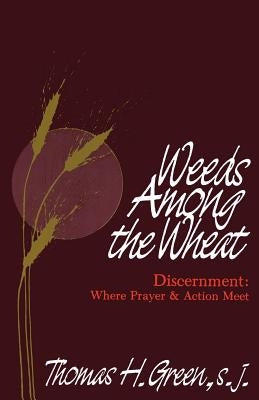 Weeds Among the Wheat Ave Maria Press