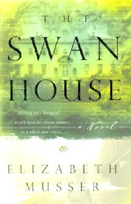 Cover image of "The Swan House" book by Bethany House Publishers, showing an elegant illustration of a house and swan.