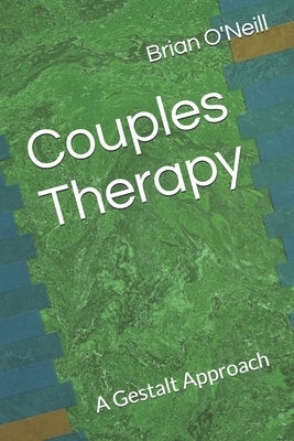 Couples Therapy: A Gestalt Approach Paperback Createspace Independent Publishing Platform