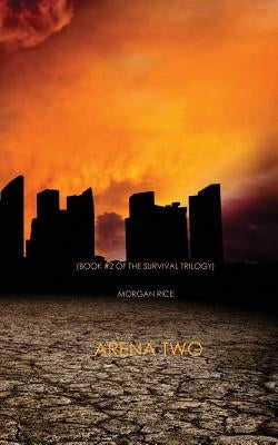 Arena Two (Book #2 of the Survival Trilogy) Paperback Morgan Rice