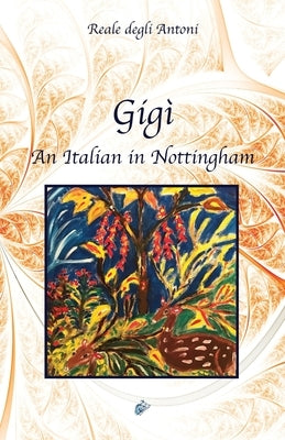 Gigì: An Italian in Nottingham by Degli Antoni, Reale