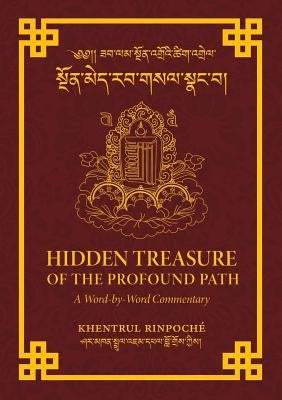 Hidden Treasure of the Profound Path: A Word-by-Word Commentary on the Kalachakra Preliminary Practices Paperback Tibetan Buddhist Rime Institute Inc.