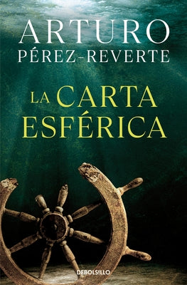 La Carta Esférica / The Nautical Chart by Perez-Reverte, Arturo