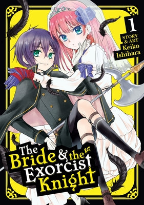 The Bride & the Exorcist Knight Vol. 1 by Ishihara, Keiko