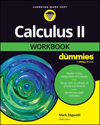 Calculus II Workbook for Dummies Paperback For Dummies