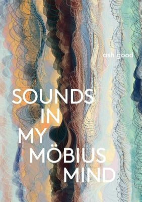 sounds in my möbius mind Paperback First Matter Press