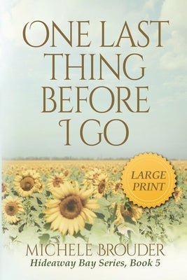 One Last Thing Before I Go (Large Print) Paperback Michele Brouder