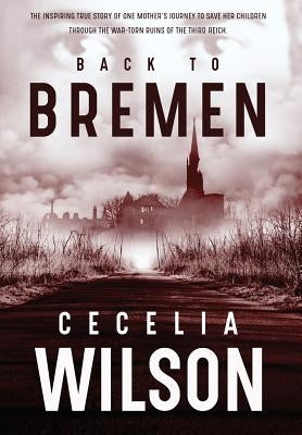 Back to Bremen by Wilson, Cecelia