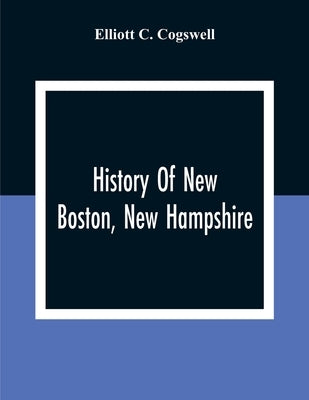 History Of New Boston, New Hampshire Paperback Alpha Edition