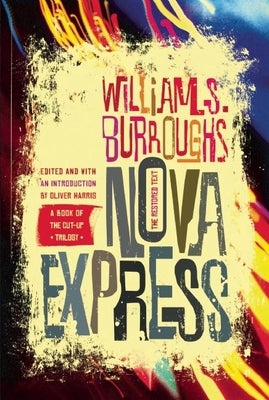 Nova Express: The Restored Text Grove Press