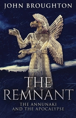 The Remnant: The Annunaki And The Apocalypse Paperback Next Chapter