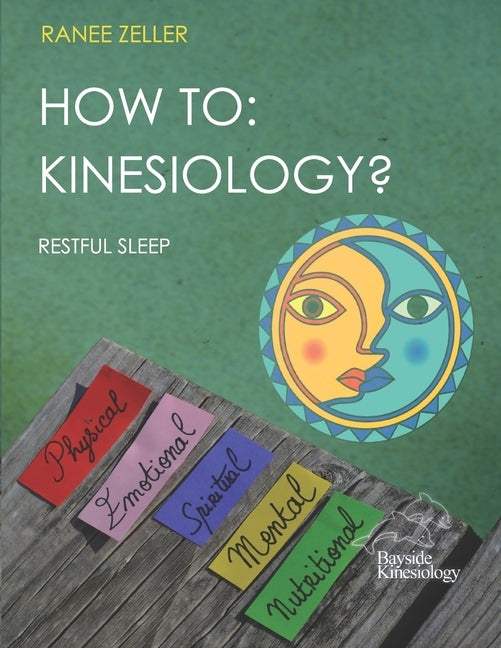 How to: KINESIOLOGY? Restful Sleep: Kinesiology muscle monitoring (bioenergetic wellness) by Zeller, Ranee