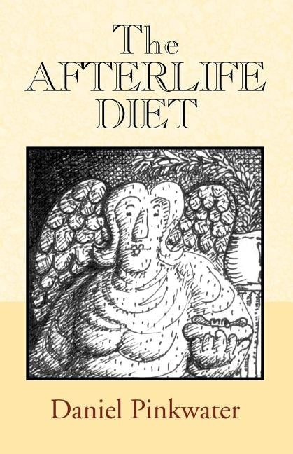 The Afterlife Diet by Pinkwater, Daniel Manus