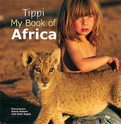 Tippi: My Book of Africa Paperback Penguin Random House South Africa