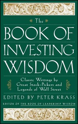 The Book of Investing Wisdom: Classic Writings by Great Stock-Pickers and Legends of Wall Street by Krass, Peter