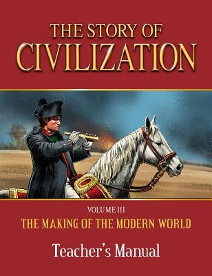 Story of Civilization: Making of the Modern World Teachers Manual Paperback Tan Books