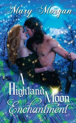 A Highland Moon Enchantment by Morgan, Mary