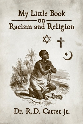 My Little Book on Racism and Religion Paperback Palmetto Publishing