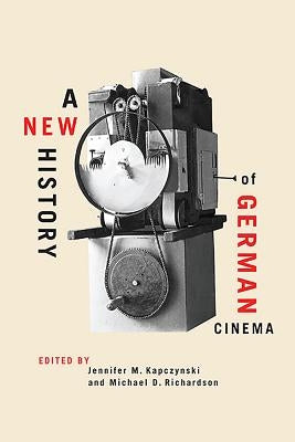 A New History of German Cinema by Kapczynski, Jennifer M.