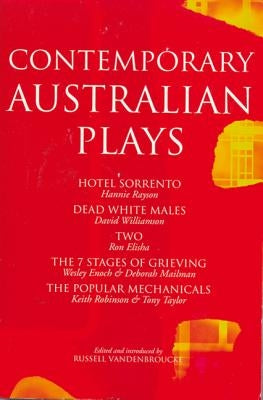 Contemporary Australian Plays: Hotel Sorrento/Dead White Males/Two/The 7 Stages of Grieving/The Popular Mechanicals by Vandenbroucke, Russell