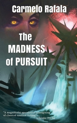 The Madness of Pursuit by Rafala, Carmelo