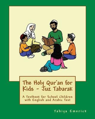 The Holy Qur'an for Kids - Juz Tabarak: A Textbook for School Children with English and Arabic Text by Meehan, Patricia