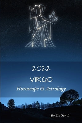 Virgo 2022: Horoscope & Astrology by Sands, Sia