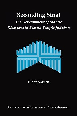 Seconding Sinai: The Development of Mosaic Discourse in Second Temple Judaism Paperback Society of Biblical Literature