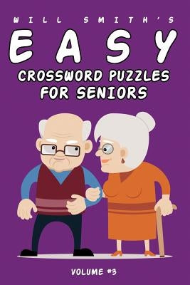 Will Smith Easy Crossword Puzzles For Seniors - Vol. 3 by Smith, Will