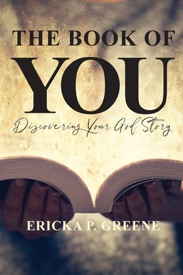 The Book of You: Discovering Your God Story Trilogy Christian Publishing