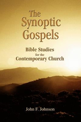 The Synoptic Gospels: Bible Studies for the Contemporary Church Paperback Whole Person Associates