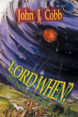 Lord, When?: A Biblical Perspective of the Second Coming Paperback Covenant Books