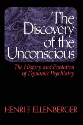 The Discovery of the Unconscious: The History and Evolution of Dynamic Psychiatry Paperback Basic Books