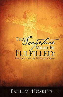 That Scripture Might Be Fulfilled Paperback Xulon Press