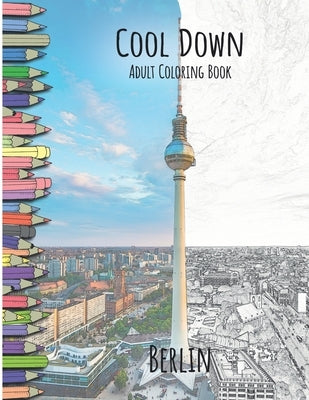 Cool Down - Adult Coloring Book: Berlin by Herpers, York P.