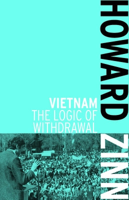 Vietnam: The Logic of Withdrawal Paperback Haymarket Books