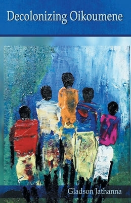 Decolonising Oikoumene Paperback Indian Society for Promoting Christian Knowle