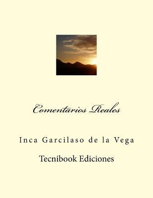 Comentarios Reales by Garcilaso de La Vega, Inca