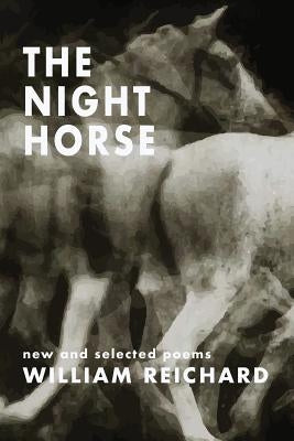 The Night Horse: New and Selected Poems Paperback Brighthorse Books