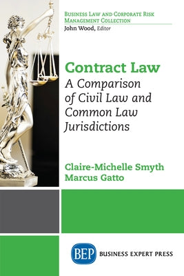 Contract Law: A Comparison of Civil Law and Common Law Jurisdictions by Smyth, Claire-Michelle