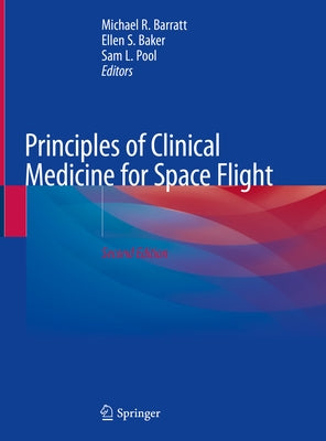 Principles of Clinical Medicine for Space Flight by Barratt, Michael R.