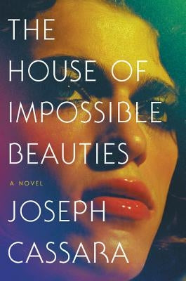 The House of Impossible Beauties by Cassara, Joseph