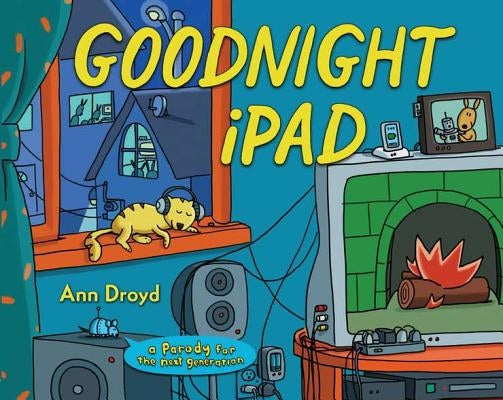Goodnight iPad: A Parody for the Next Generation by Droyd, Ann