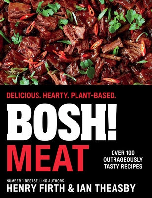 Bosh! Meat: Delicious. Hearty. Plant-Based. by Firth, Henry