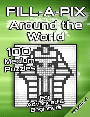 Medium Fill-A-Pix Logic Grid Puzzle Book Around the World: Mosaic Puzzles for Advanced and Beginners Fun Brain Tease for Adults and Kids Paperback Independently Published