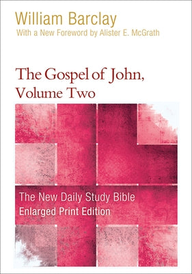 The Gospel of John, Volume Two by Barclay, William